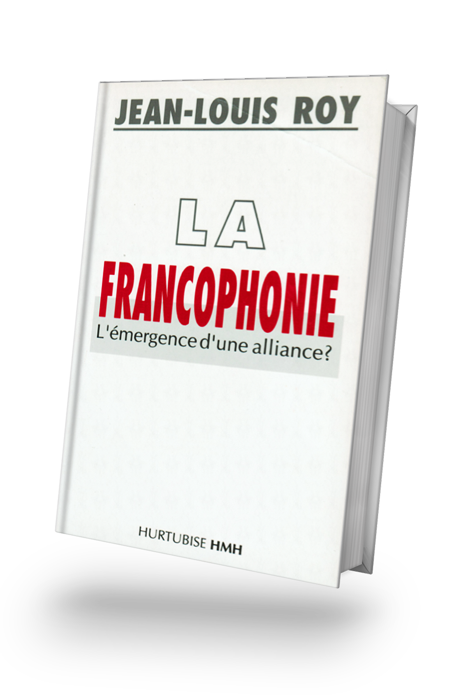 La francophonie, l’émergence d’une alliance