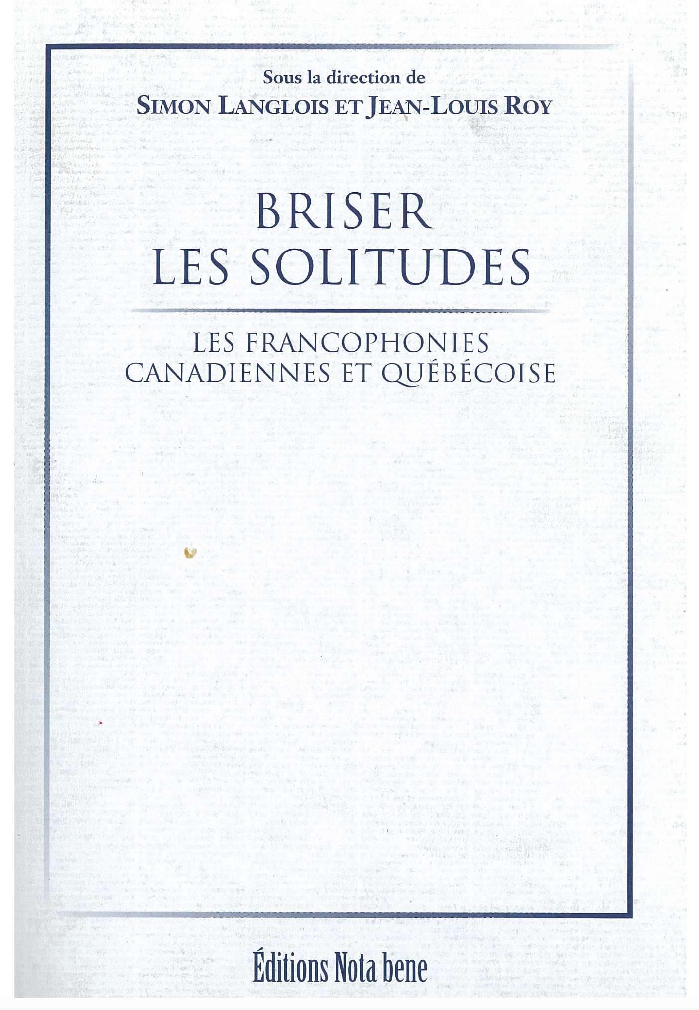 Briser les solitudes – Les francophonies canadiennes et québécoises